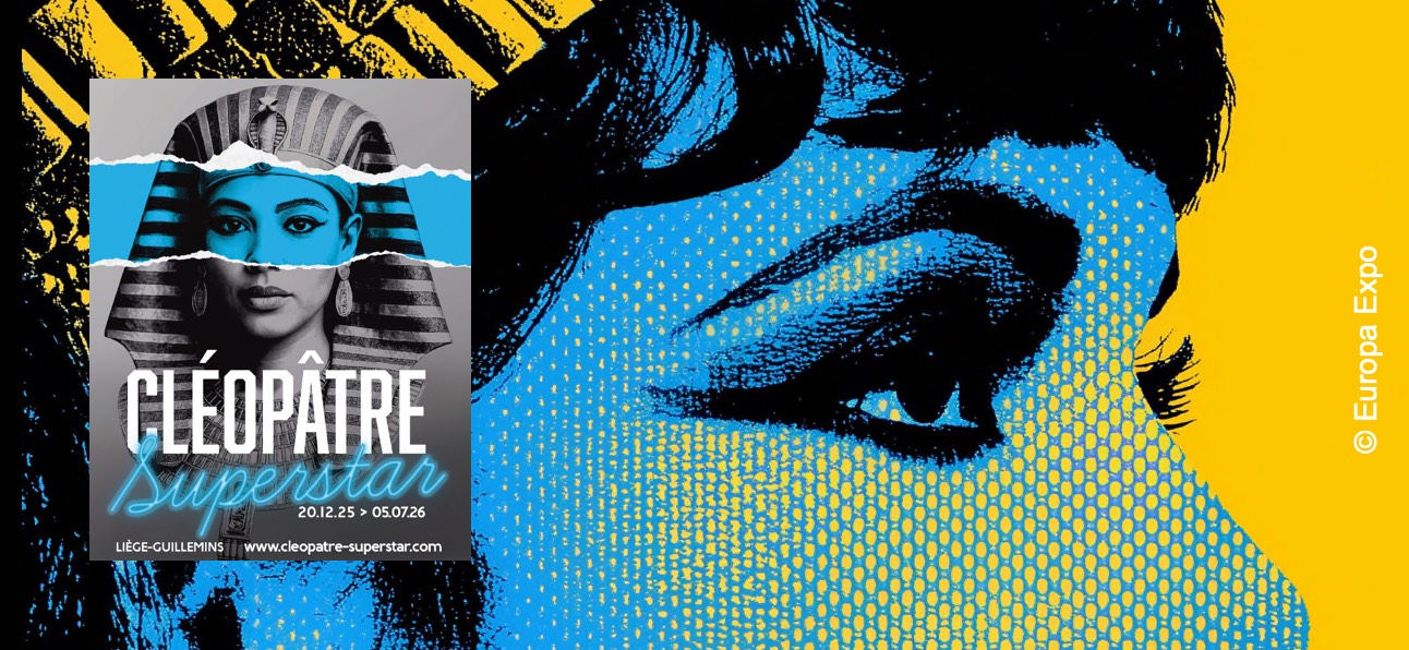 <b>EXPO</b> — Cléopâtre vous reçoit aux Guillemins